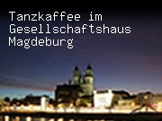 Tanzkaffee im Gesellschaftshaus Magdeburg